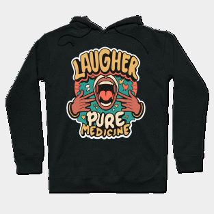 Laughter, pure medicine Hoodie